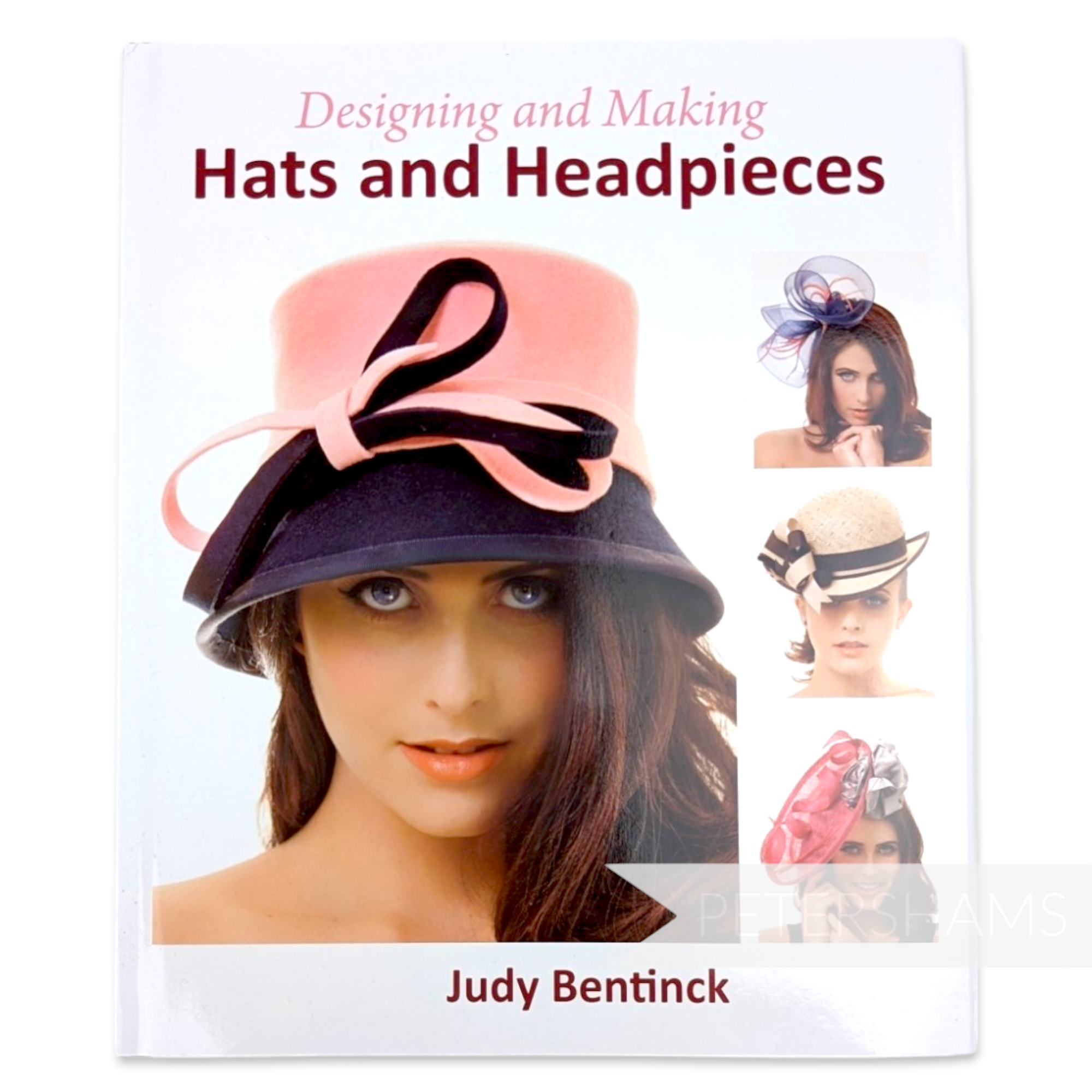 Designing & Making Hats and Headpieces by Judy Bentinick