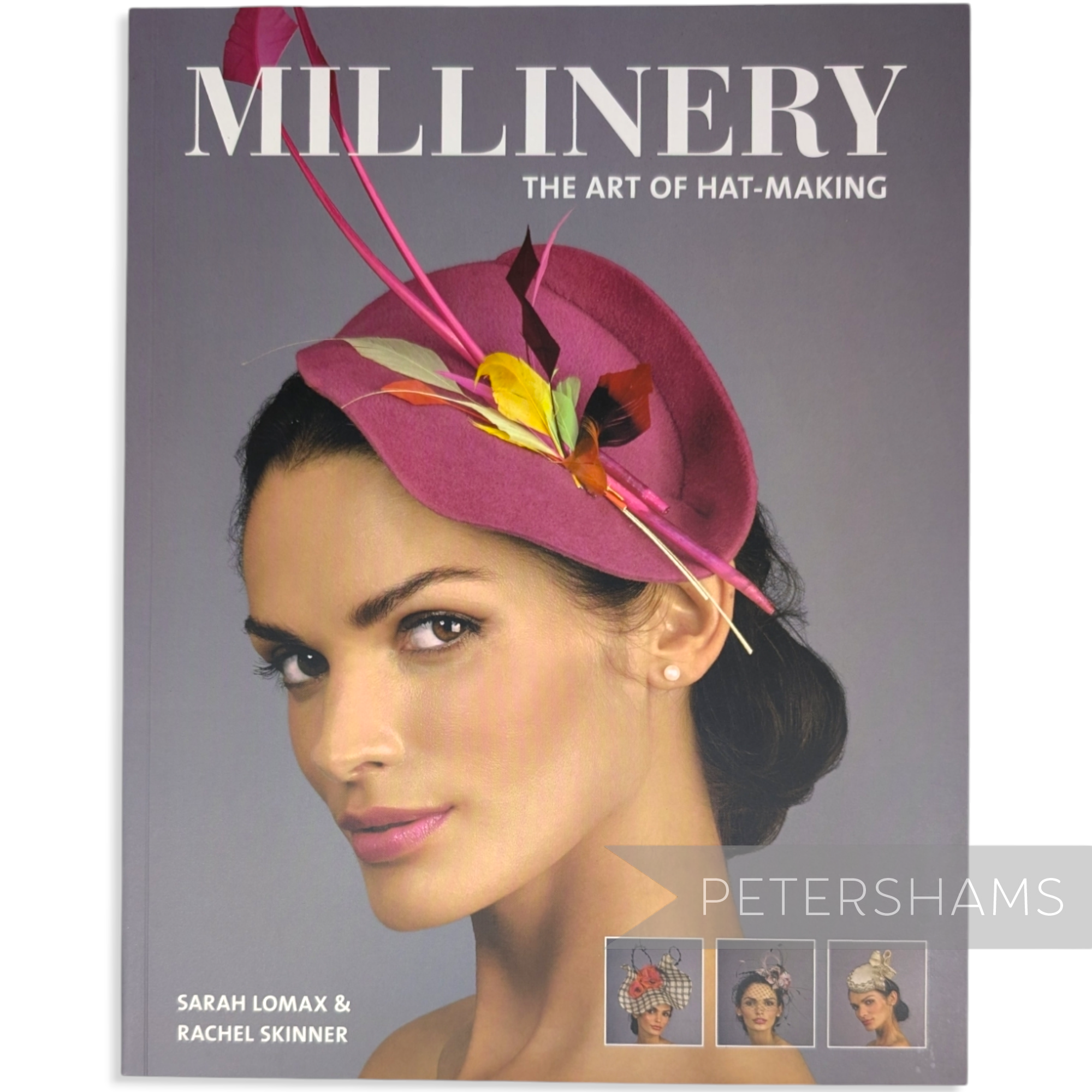 Millinery: The Art of Hat-Making Book by Sarah Lomax and Rachel Skinner